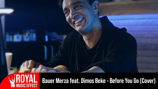 Bauer Merza feat. Dimos Beke - Before You Go (Cover)